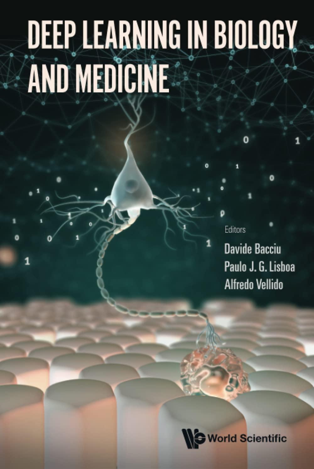 deep learning in biology and medicine 1st edition davide bacciu , paulo j g lisboa , alfredo vellido