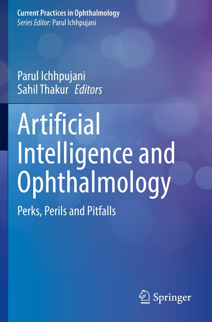 artificial intelligence and ophthalmology perks  perils and pitfalls 1st edition parul ichhpujani , sahil