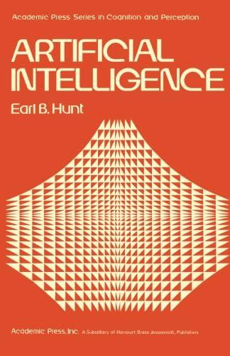artificial intelligence 1st edition earl b. hunt , edward c. carterette , morton p. friedman 1483240800,