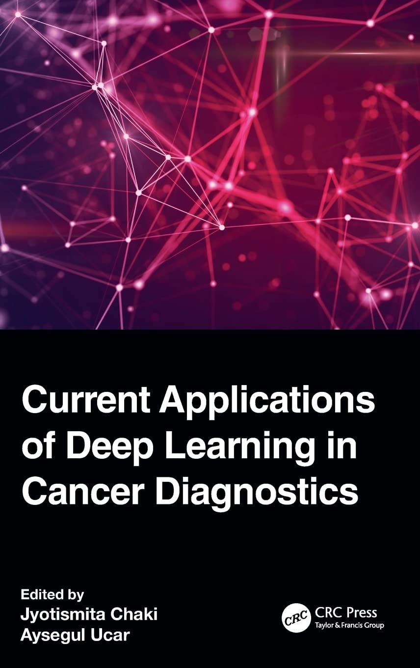 current applications of deep learning in cancer diagnostics 1st edition jyotismita chaki , aysegul ucar
