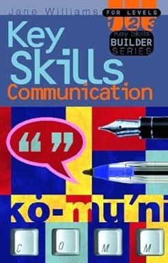 key skills communication 1st edition jane williams 0340801492, 978-0340801499