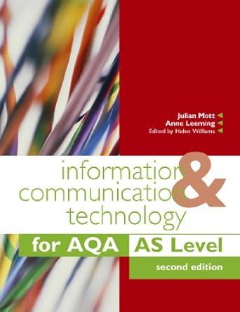information and communication technology for aqa as level 2nd edition julian mott, anne leeming, helen