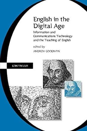 english in the digital age information and communications technology and the teaching of english 1st edition