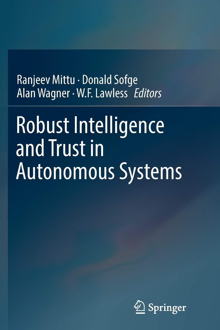 robust intelligence and trust in autonomous systems 1st edition ranjeev mittu , donald sofge , alan wagner ,