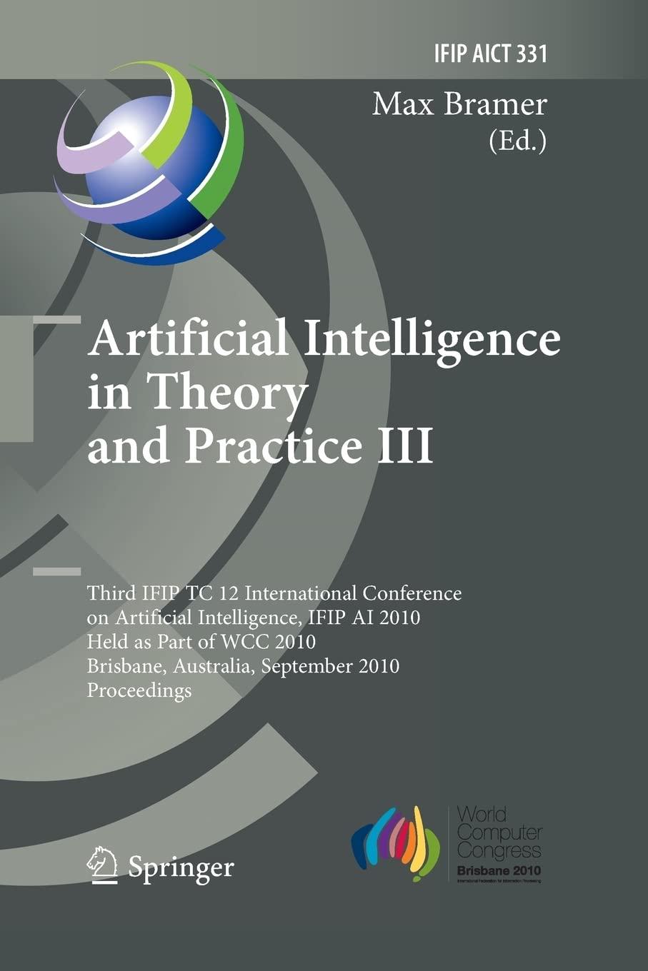 artificial intelligence in theory and practice iii 2010 edition max bramer 364242290x, 978-3642422904