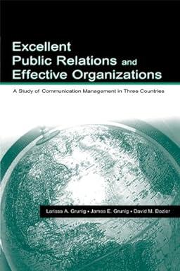 excellent public relations and effective organizations a study of communication management in three countries