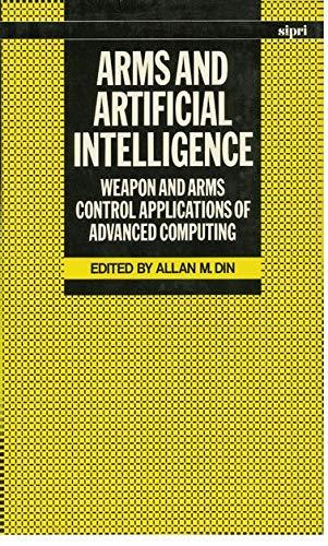 arms and artificial intelligence  weapon and arms control applications of advanced computing 1st edition