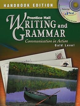writing and grammar communication in action gold level 1st edition prentice hall 0130375497, 978-0130375490