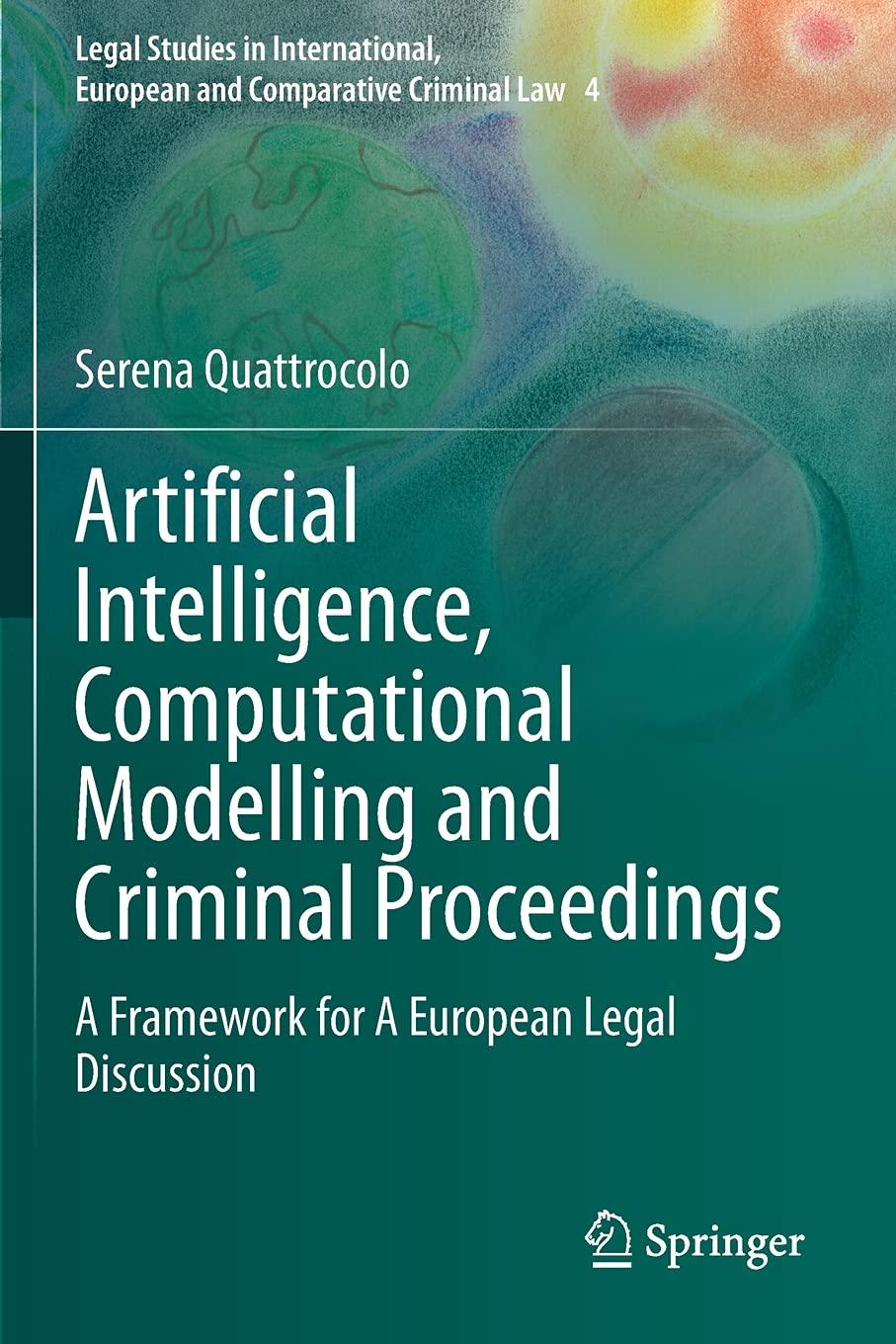 artificial intelligence  computational modelling and criminal proceedings a framework for a european legal