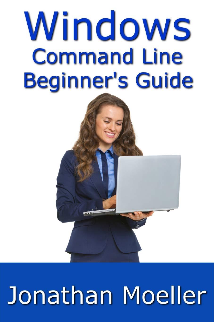 the windows command line beginner's guide 2nd edition jonathan moeller 1091574022, 978-1091574021