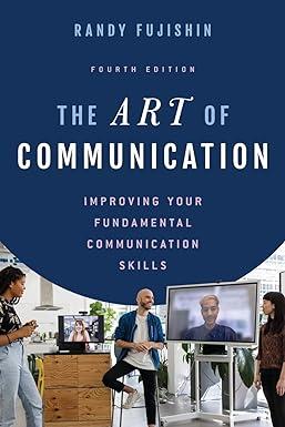 the art of communication fourth edition randy fujishin 1538164477, 978-1538164471