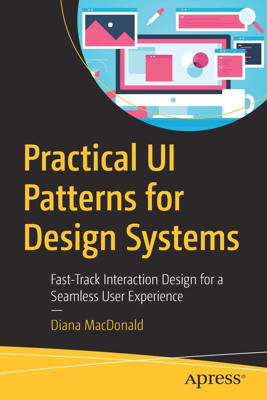 practical ui patterns for design systems fast track interaction design for a seamless user experience 1st