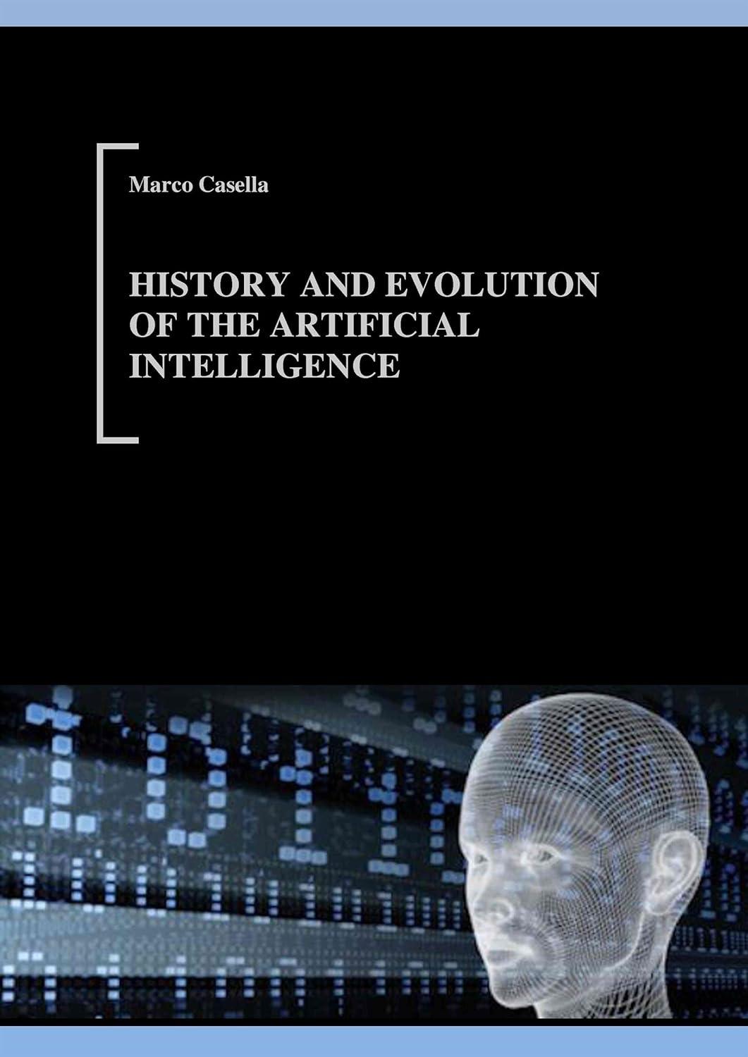 history and evolution of artificial intelligence 1st edition marco casella 8826409161, 978-8826409160