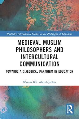medieval muslim philosophers and intercultural communication towards a dialogical paradigm in education 1st