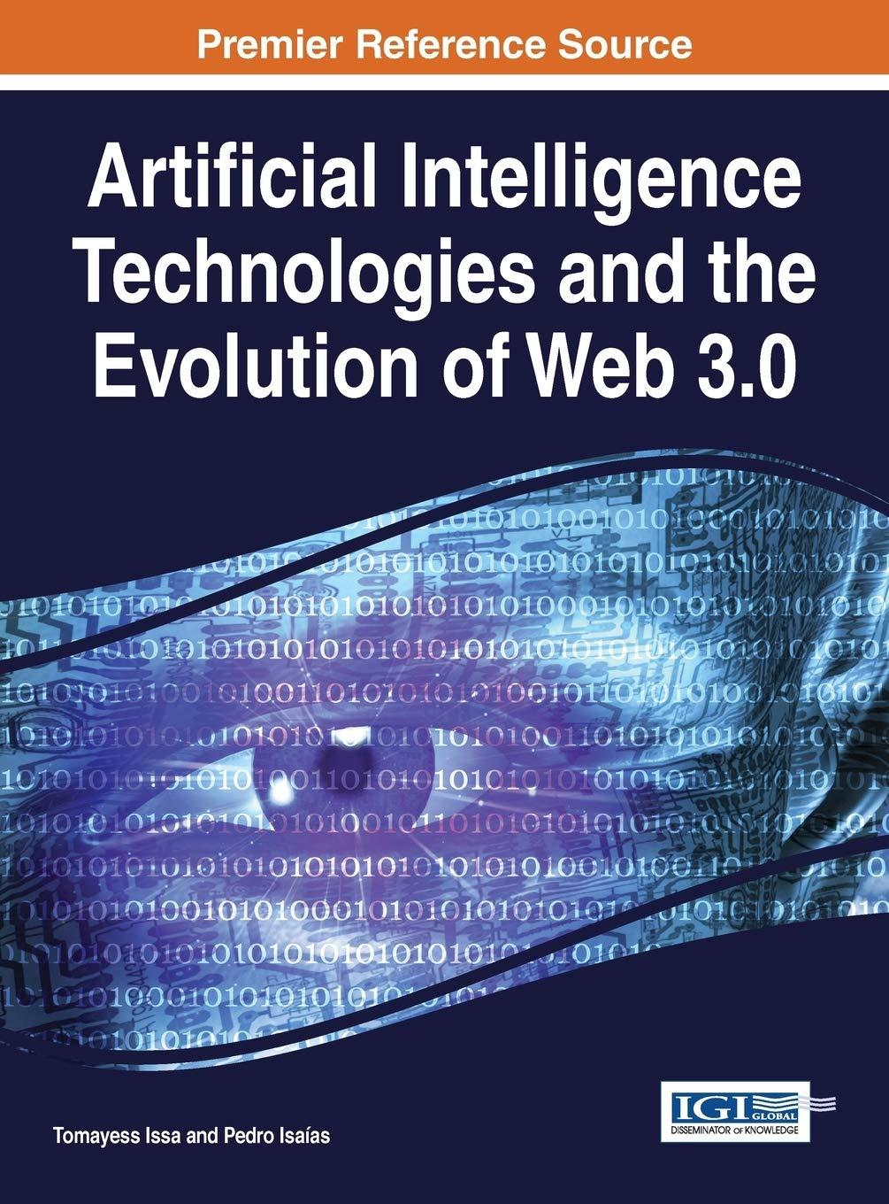 artificial intelligence technologies and the evolution of web 3.0 1st edition tomayess issa , pedro isaías