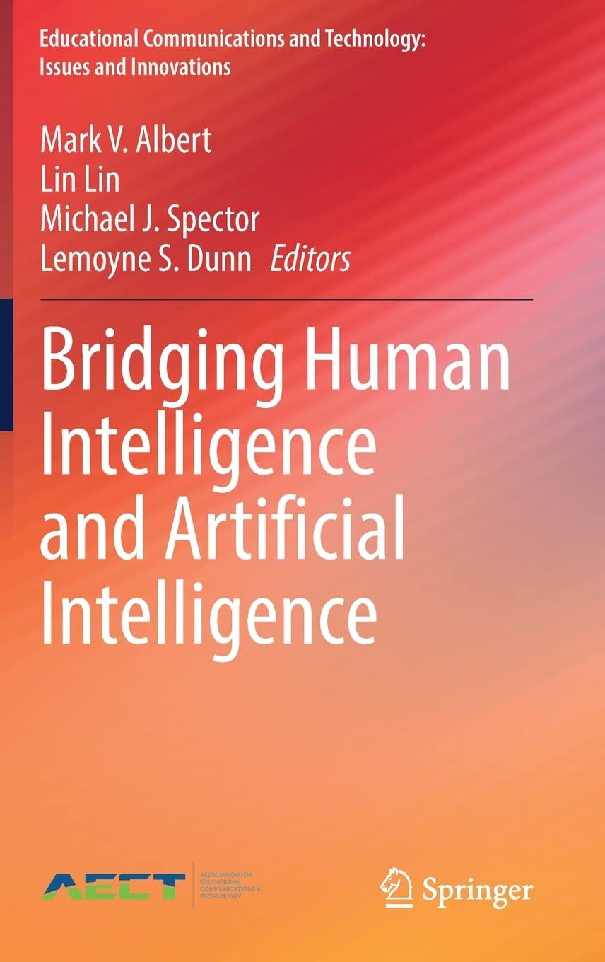 bridging human intelligence and artificial intelligence 1st edition mark v. albert , lin lin , michael j.