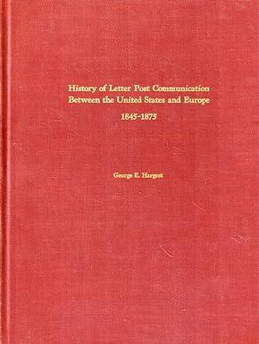 history of letter post communication between the united states and europe 1845-1875 1st edition george e