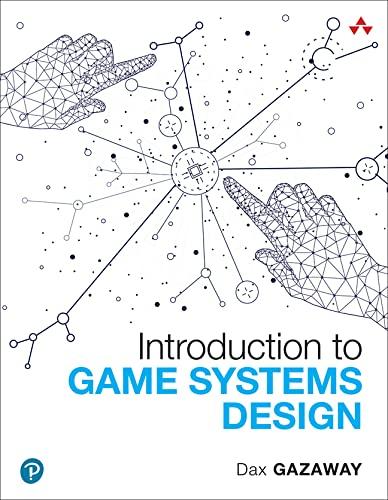 introduction to game systems design 1st edition dax gazaway 0137440847, 978-0137440849