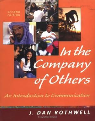 in the company of others an introduction to communication 2nd edition j. dan rothwell 0767430093,
