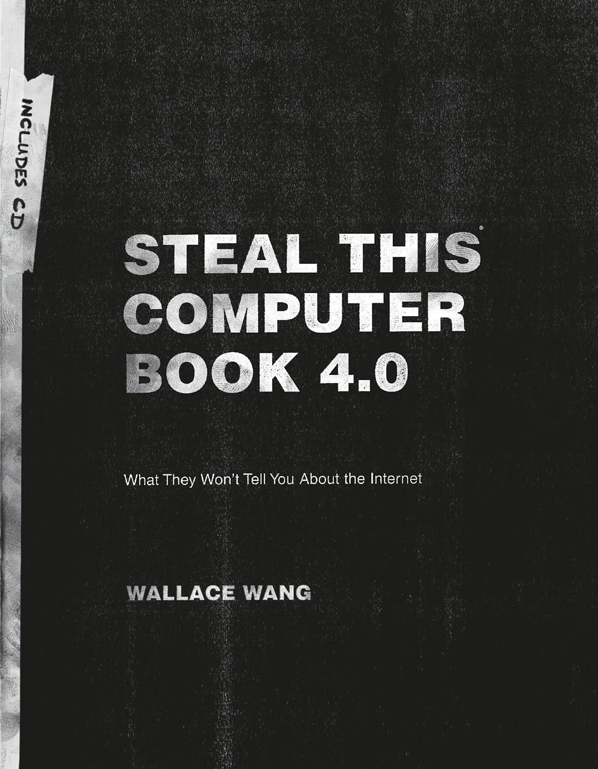 steal this computer book 4.0 what they won't tell you about the internet 4th edition wallace wang 1593271050,