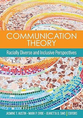 communication theory racially diverse and inclusive perspectives 1st edition jasmine t austin, mark p orbe,
