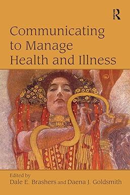 communicating to manage health and illness 1st edition dale e brashers, daena goldsmith 0805844295,
