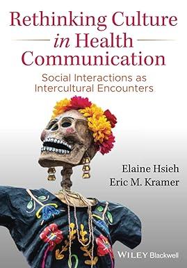 rethinking culture in health communication 1st edition elaine hsieh 1119496160, 978-1119496168