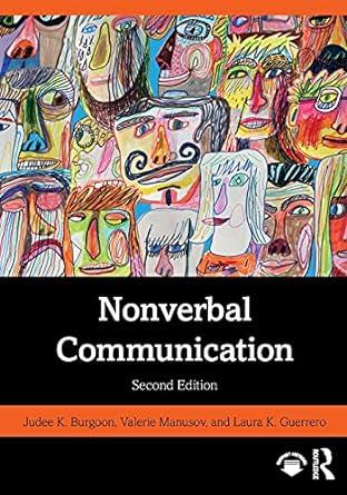 nonverbal communication 2nd edition judee k burgoon, valerie manusov, laura k. guerrero 036755738x,