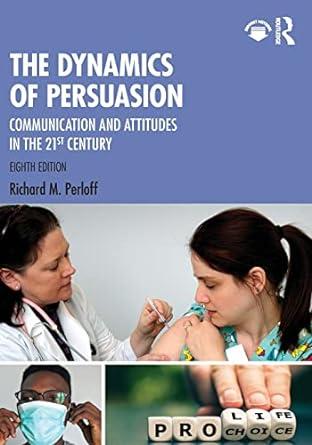 the dynamics of persuasion communication and attitudes in the 21st century 8th edition richard perloff