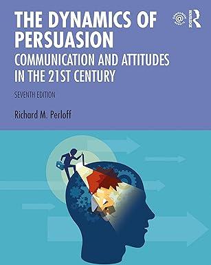 the dynamics of persuasion communication and attitudes in the 21st century 7th edition richard m. perloff