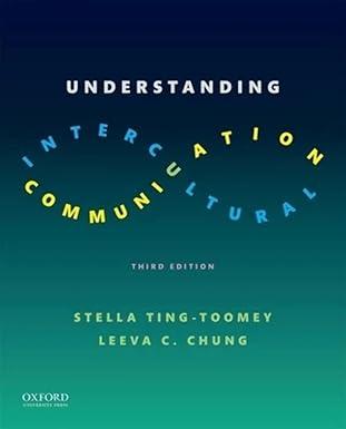 understanding intercultural communication 3rd edition stella ting-toomey, leeva chung 0190297441,