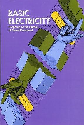 basic electricity dover books on electrical engineering 2nd edition bureau of naval personnel 0486209733,