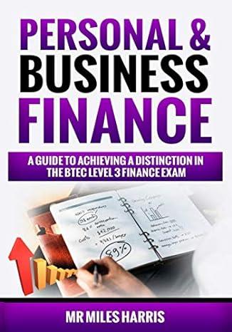 personal and business finance a guide to achieving a distinction in the btec level 3 finance exam 1st edition