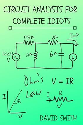 circuit analysis for complete idiots electrical engineering for complete idiots 1st edition david smith