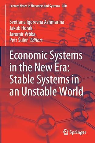 economic systems in the new era stable systems in an unstable world 2021 edition svetlana igorevna ashmarina,
