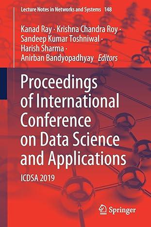 proceedings of international conference on data science and applications icdsa 2019 2021 edition kanad ray,