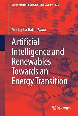 artificial intelligence and renewables towards an energy transition 2021 edition mustapha hatti 3030638456,
