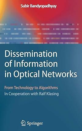 dissemination of information in optical networks from technology to algorithms 1nd edition subir