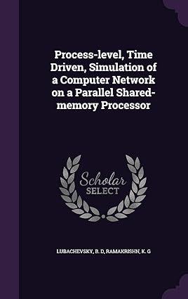process level time driven simulation of a computer network on a parallel shared memory processor 1nd edition