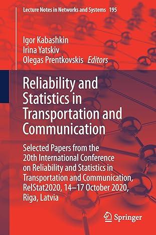 reliability and statistics in transportation and communication selected papers from the 20th international