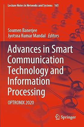advances in smart communication technology and information processing optronix 2020 2021 edition soumen