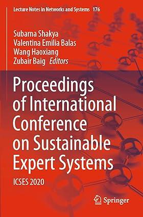 proceedings of international conference on sustainable expert systems icses 2020 2021 edition subarna shakya,
