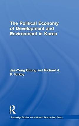 the political economy of development  and environment in korea 1st edition jae-yong chung, richard j. kirkby