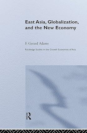 east asia globalization and the new economy 1st edition f. gerard adams 0415647304, 978-0415647304