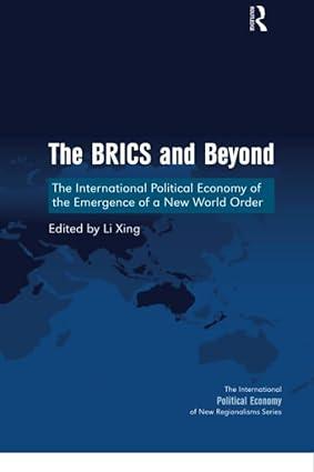 the brics and beyond the international political economy of the emergence of a new world order 1st edition li
