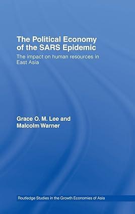 the political economy of the sars epidemic the impact on human resources in east asia 1st edition grace lee,