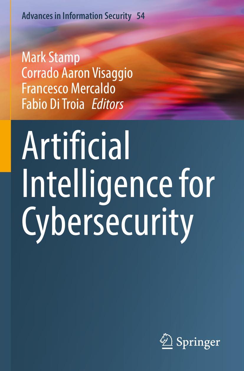 artificial intelligence for cybersecurity 1st edition mark stamp , corrado aaron visaggio , francesco