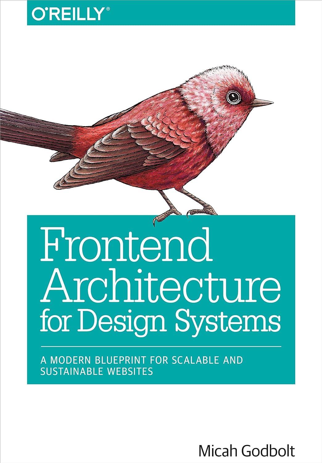 frontend architecture for design systems a modern blueprint for scalable and sustainable websites 1st edition