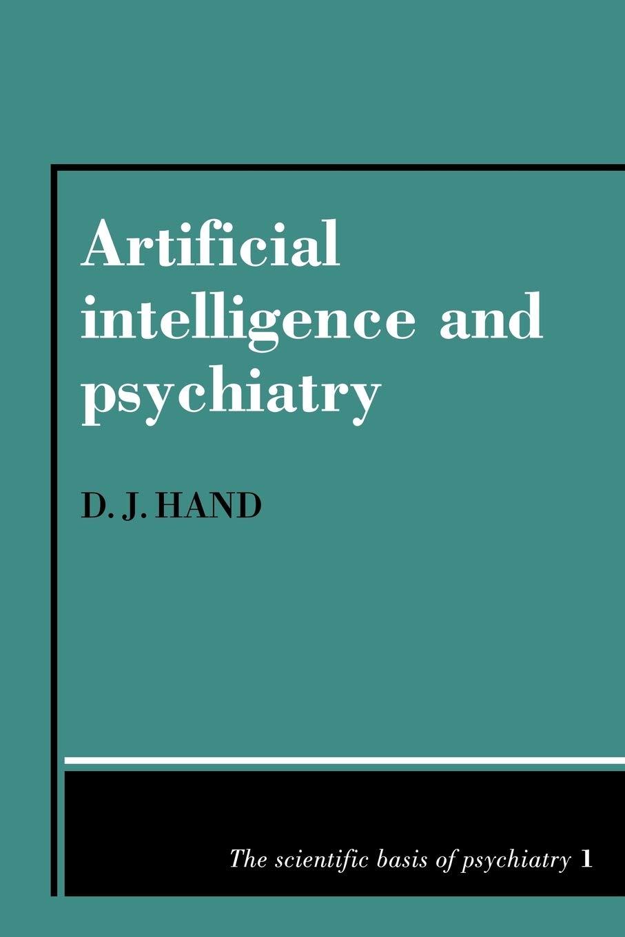 artificial intelligence and psychiatry 1st edition d. j. hand 0521116139, 978-0521116138