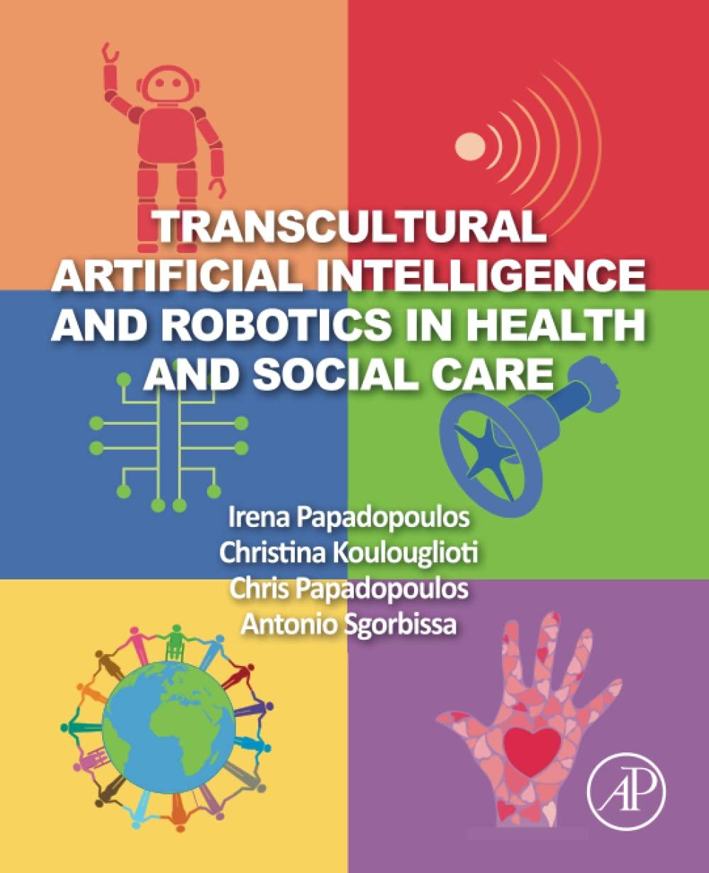 transcultural artificial intelligence and robotics in health and social care 1st edition irena papadopoulos ,